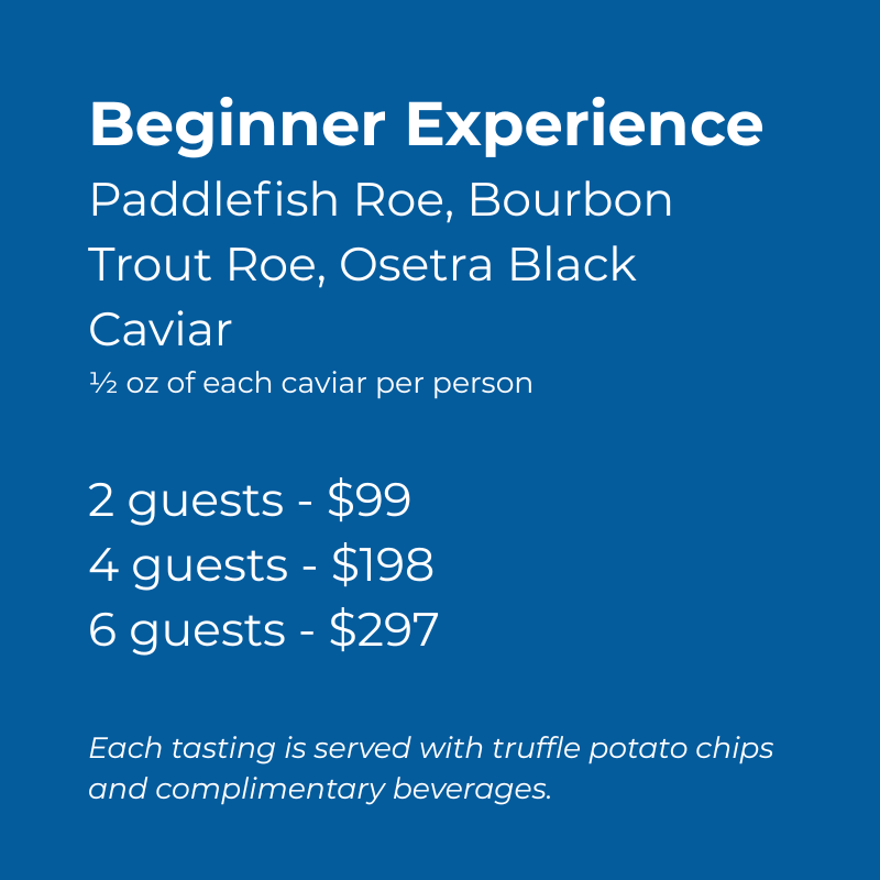 Private Caviar Tasting: Beginner Experience with Paddlefish, Bourbon Trout, and Osetra Black Caviar.